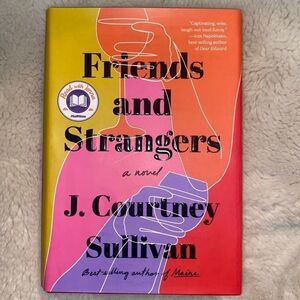 “Friends and Strangers” by J.Courtney Sullivan!